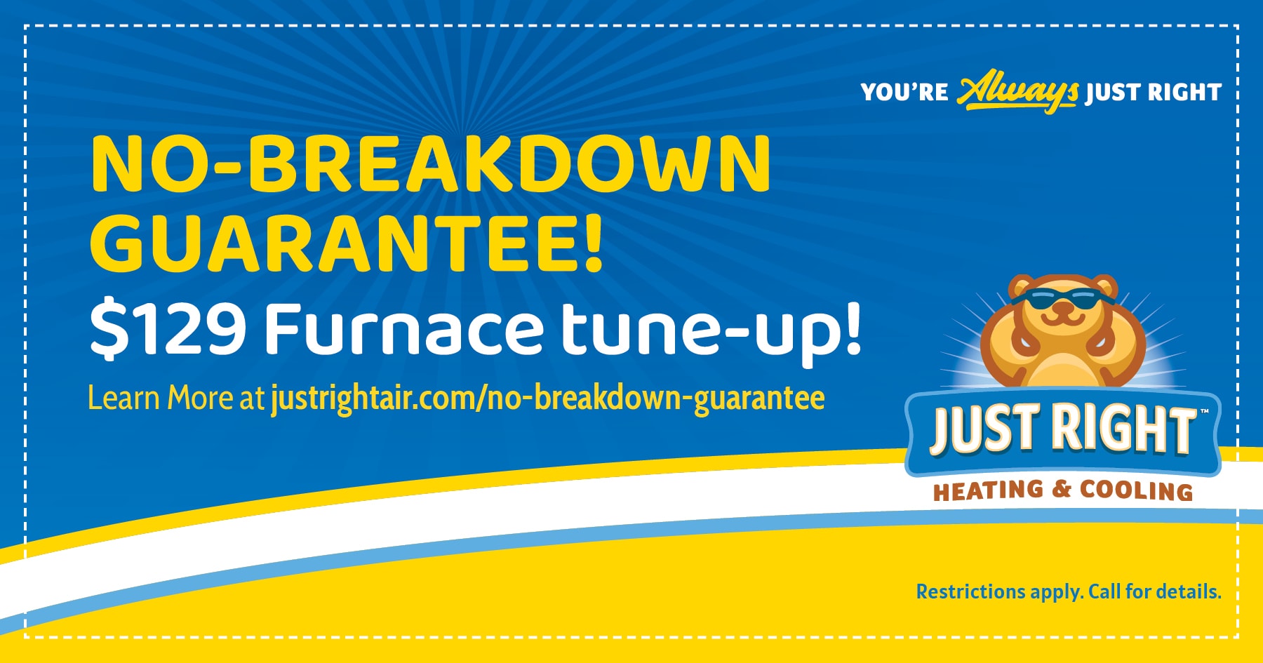 $129 Furnace tune-up with our No Breakdown Guarantee.